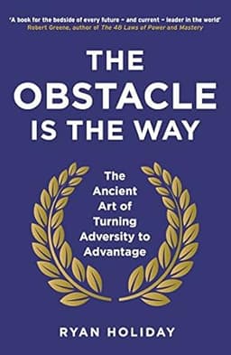 The Obstacle Is the Way